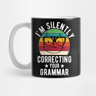 im silently correcting your grammar cat lover Mug